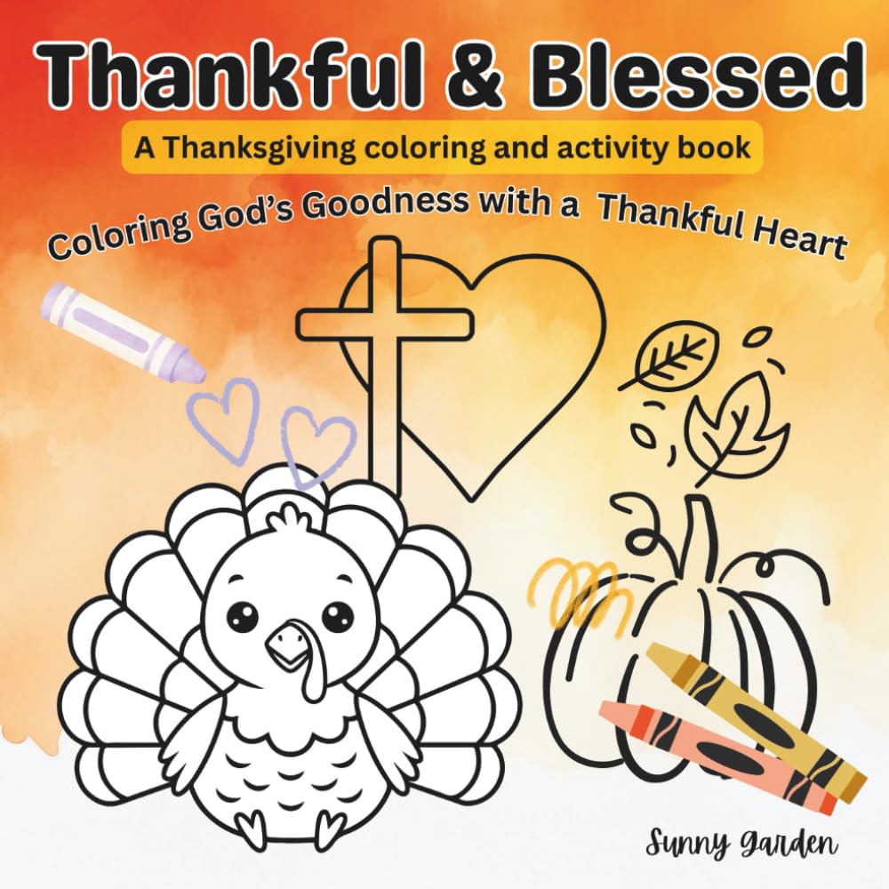 Thankful & Blessed: Coloring God’s Goodness with a Thankful Heart (Growing in seasons with God)