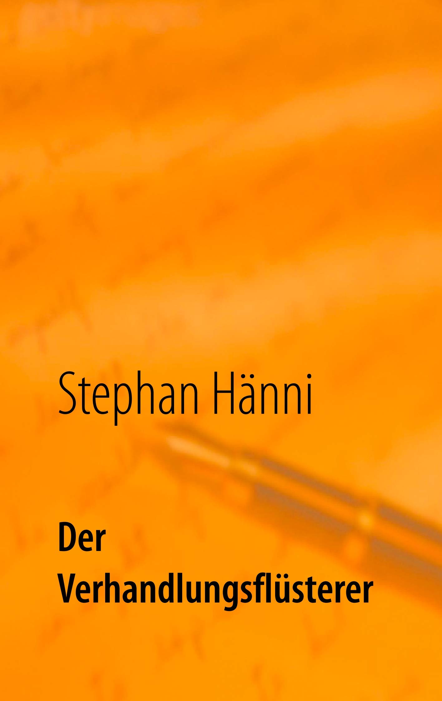 Der Verhandlungsflüsterer: Wie Sie als Sieger aus den Verhandlungen gehen