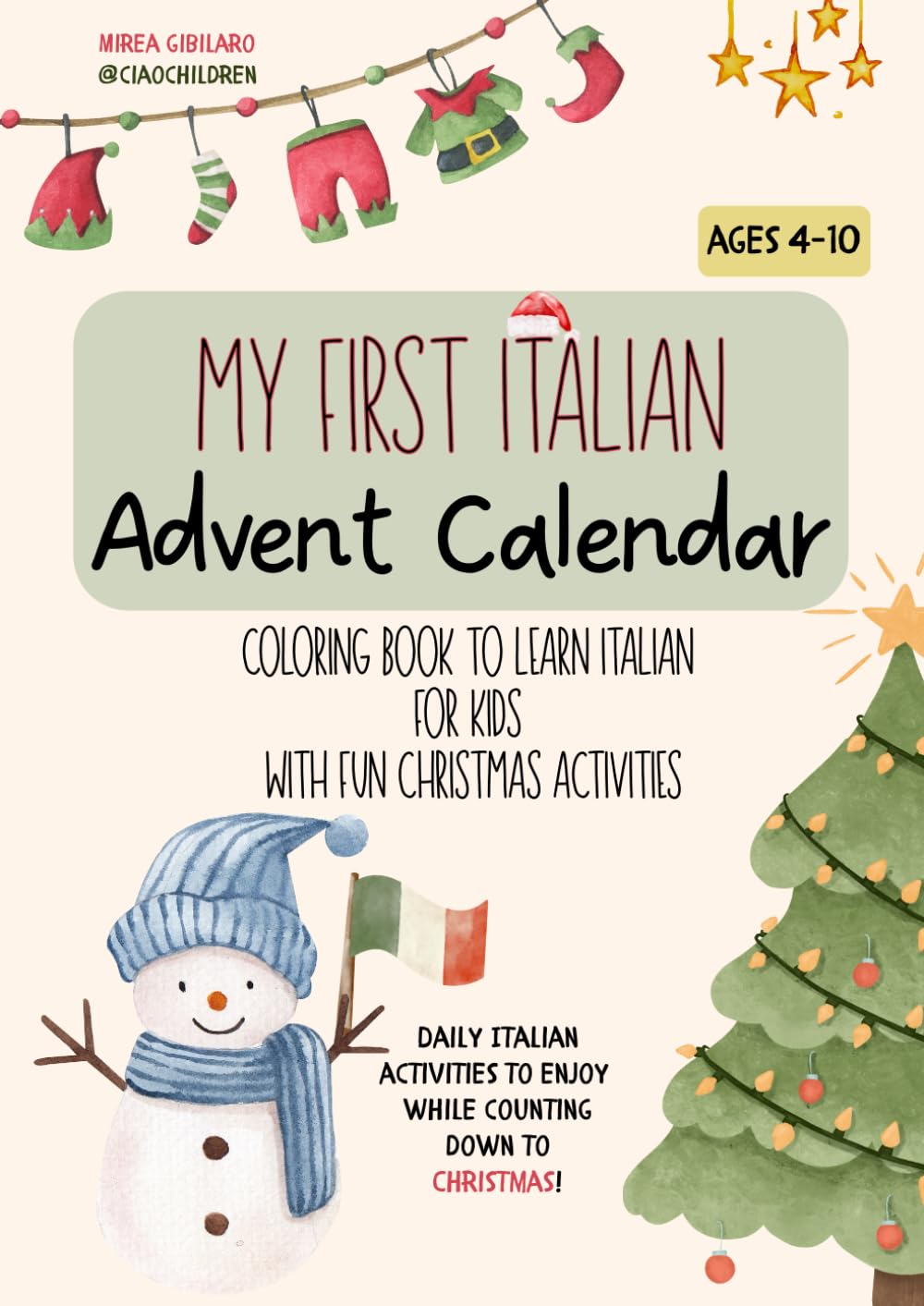 My first Italian Advent Calendar: coloring book to learn Italian for kids with fun Christmas activities and easy Italian words. Ages 4-10.