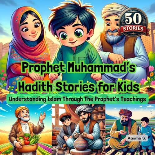 Prophet Muhammad’s Hadith Stories for Kids: Understanding Islam T...