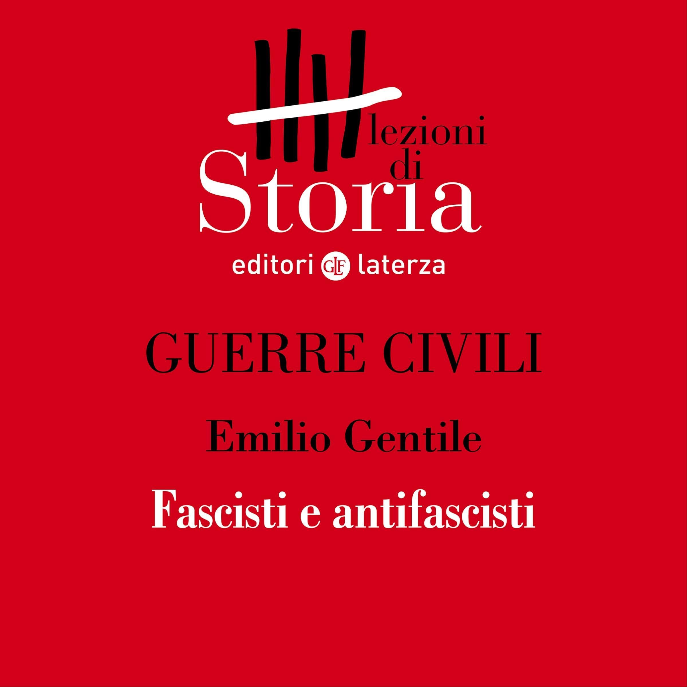 Guerre civili - Italia. Fascisti e antifascisti: Lezioni di Storia