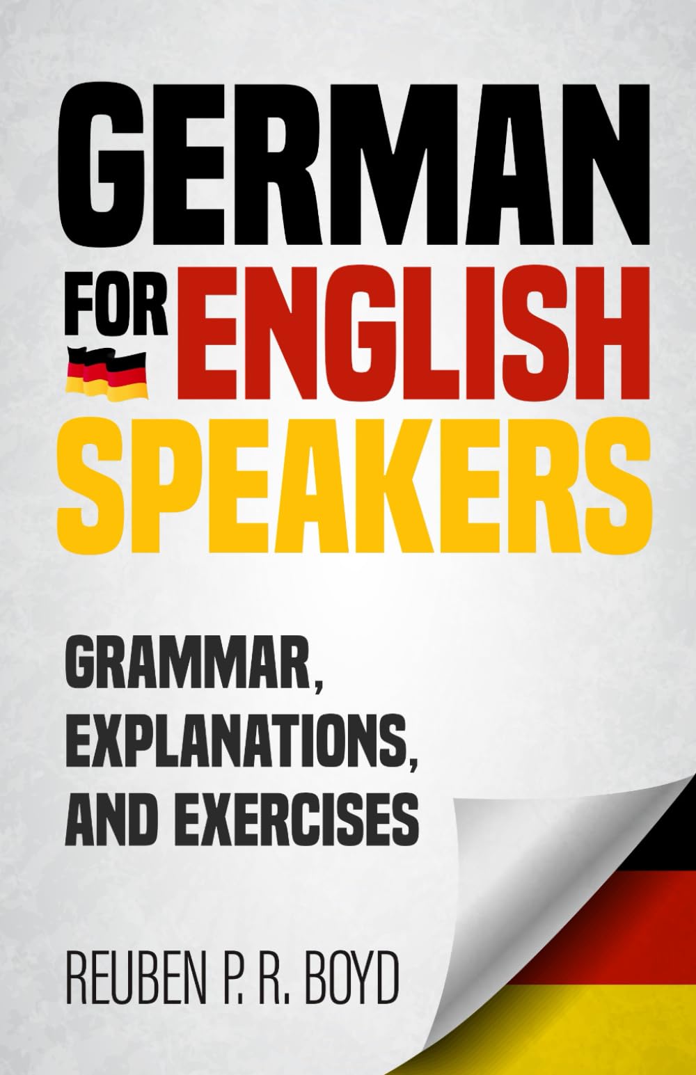 German For English Speakers: Grammar, Explanations, and Exercises
