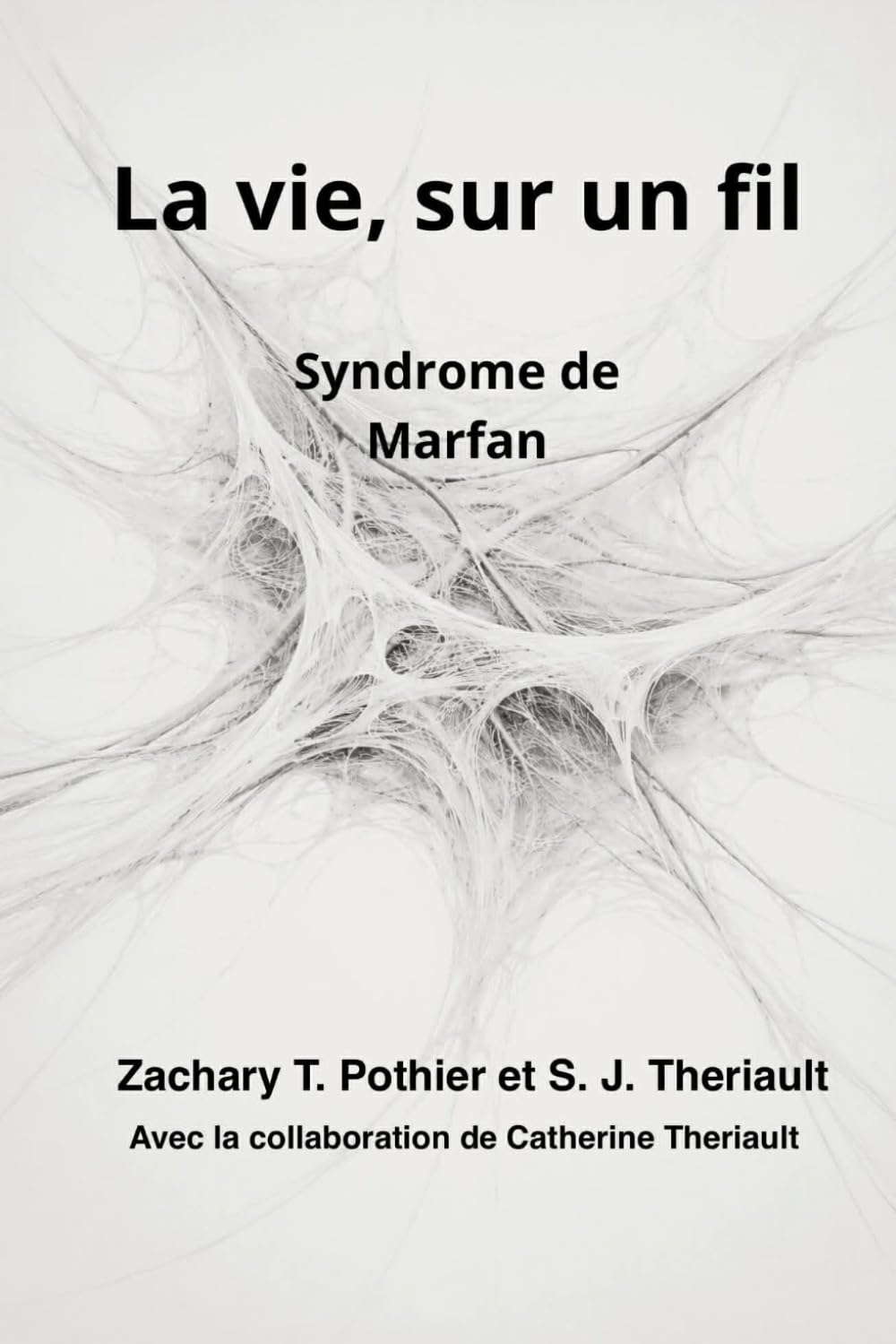La vie, sur un fil: Le syndrome de Marfan