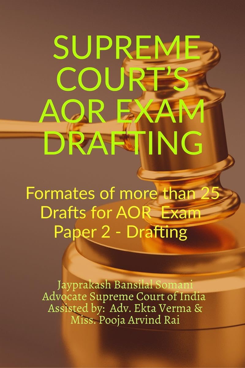 SUPREME COURT’S AOR EXAM- DRAFTING: Formates of more than 25 Drafts for AOR Exam Paper 2 - Drafting