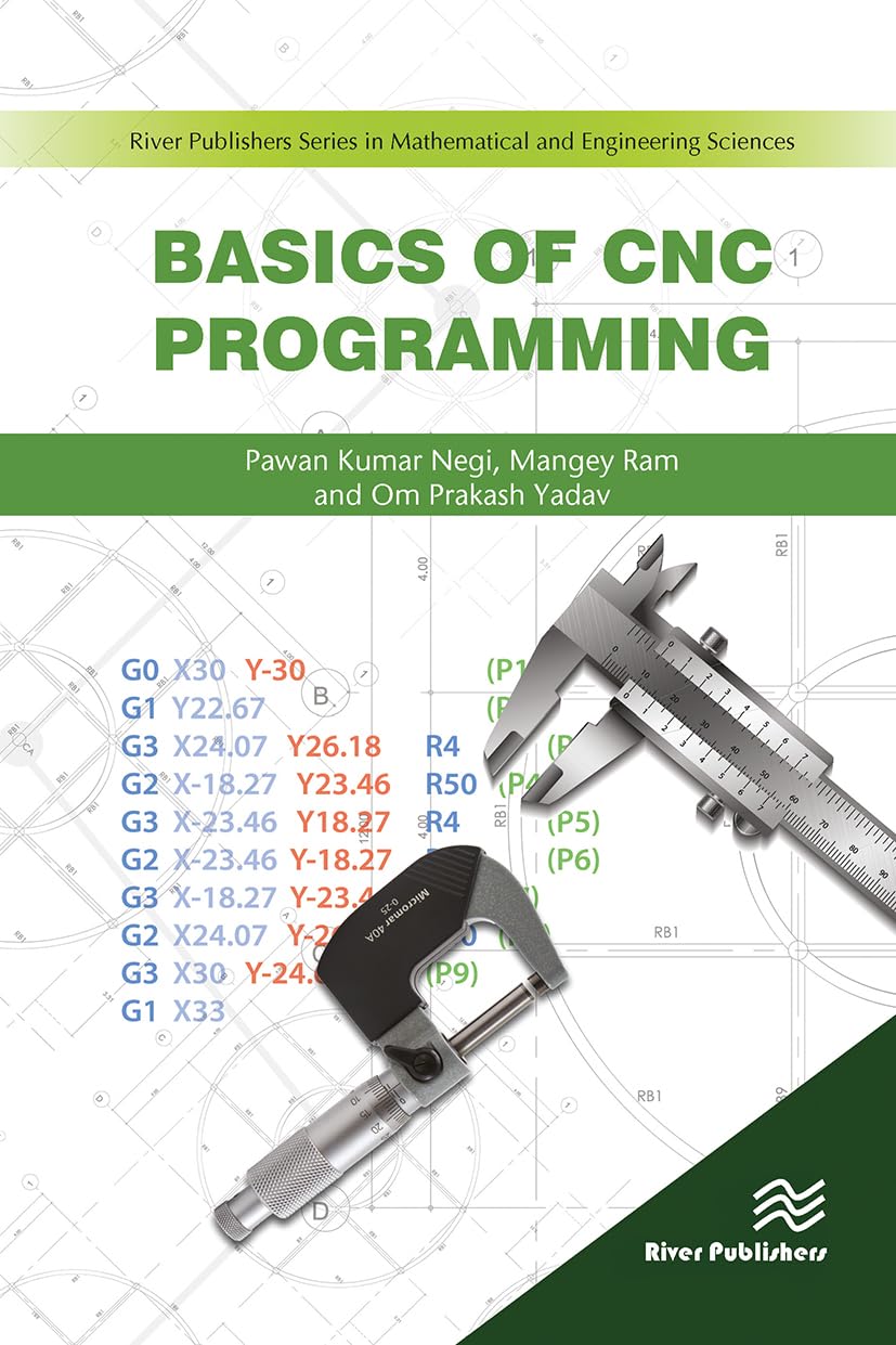 Basics of CNC Programming: Ram, Mangey, Negi, Pawan, Yadav, Om Prakash ...