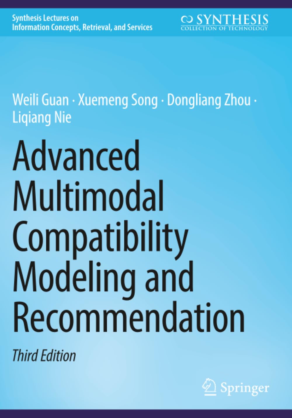 Advanced Multimodal Compatibility Modeling and Recommendation (Synthesis Lectures on Information Concepts, Retrieval, and Services)