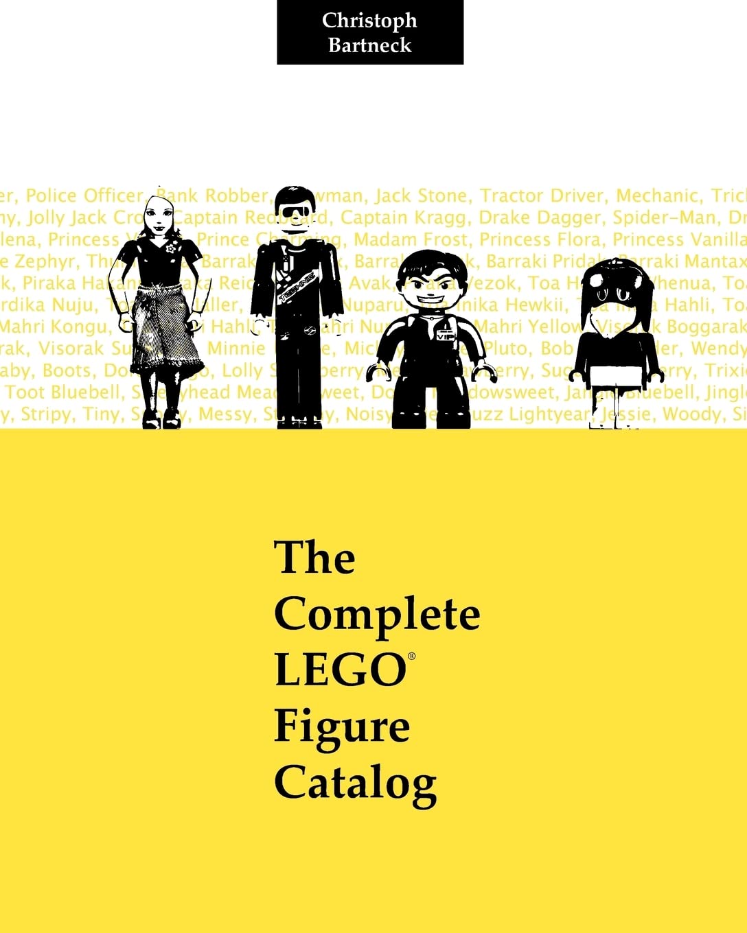 The Complete LEGO Figure Catalog 1st Edition Bartneck PhD, Christoph