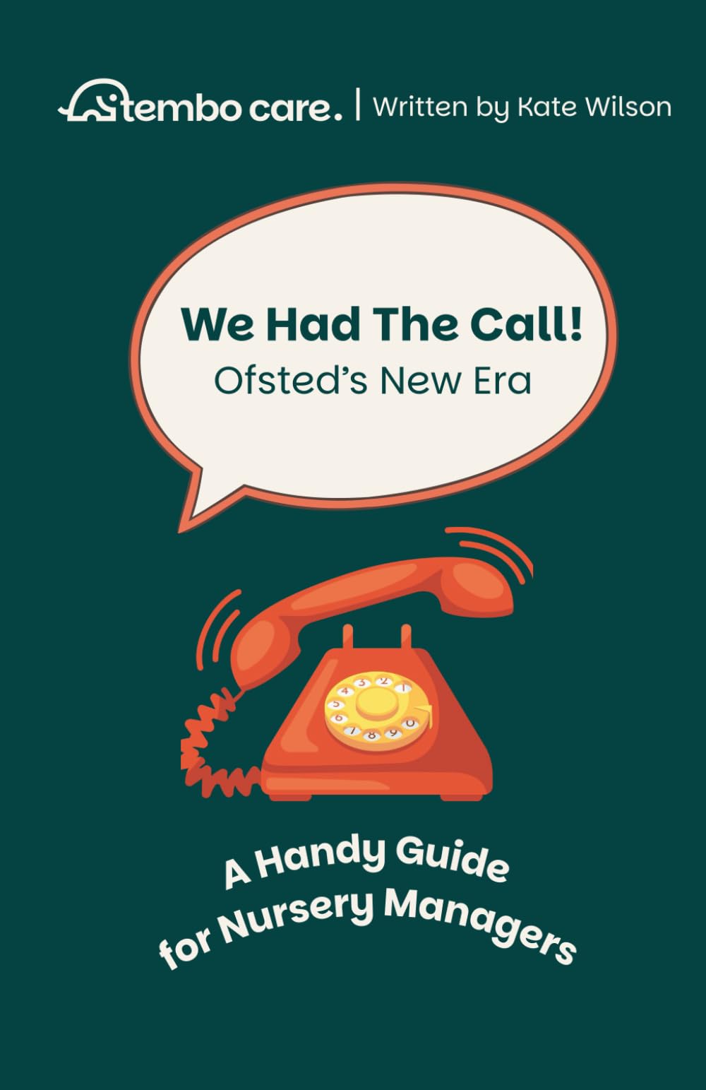 We Had The Call! Ofsted's New Era: A Handy Guide for Nursery Managers