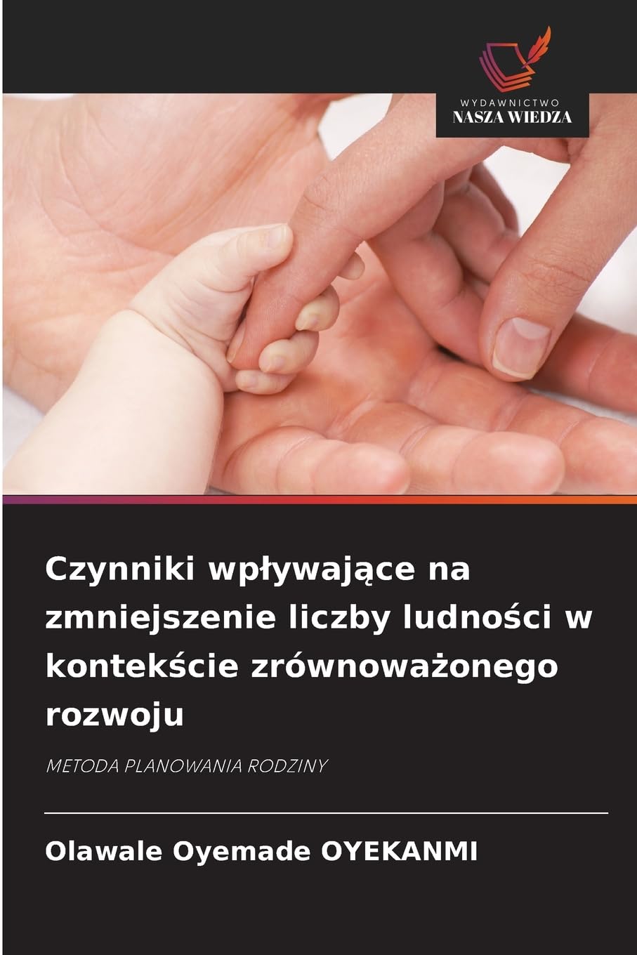 Czynniki wp¿ywaj¿ce na zmniejszenie liczby ludno¿ci w kontek¿cie zrównowa¿onego rozwoju: METODA PLANOWANIA RODZINY