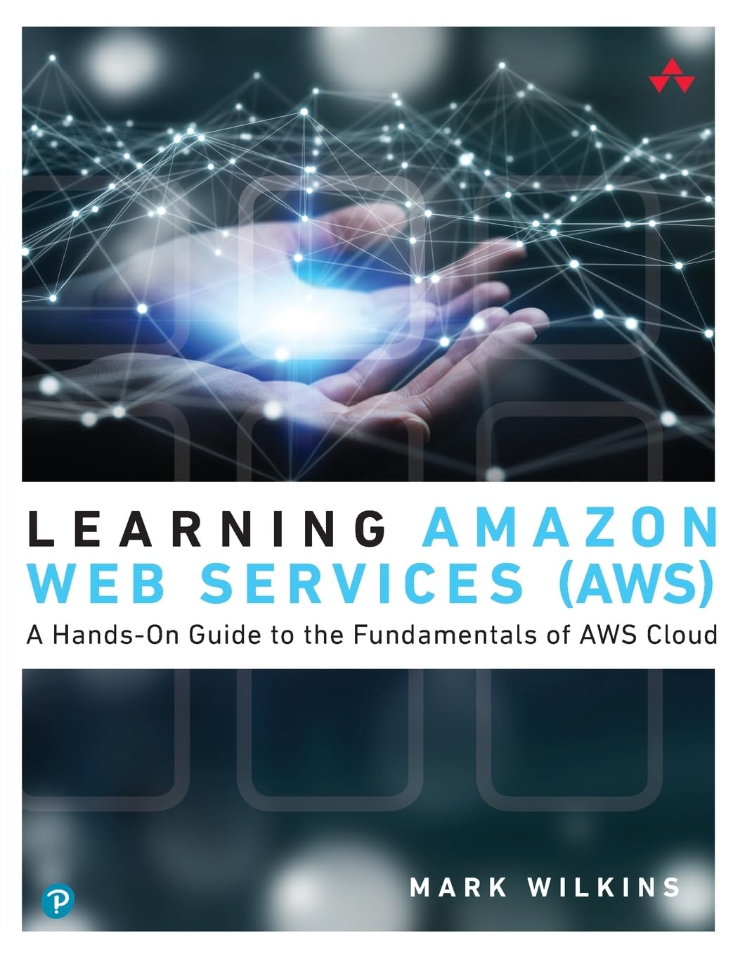 Buy Learning Amazon Web Services (AWS): A Hands-On Guide to the ...