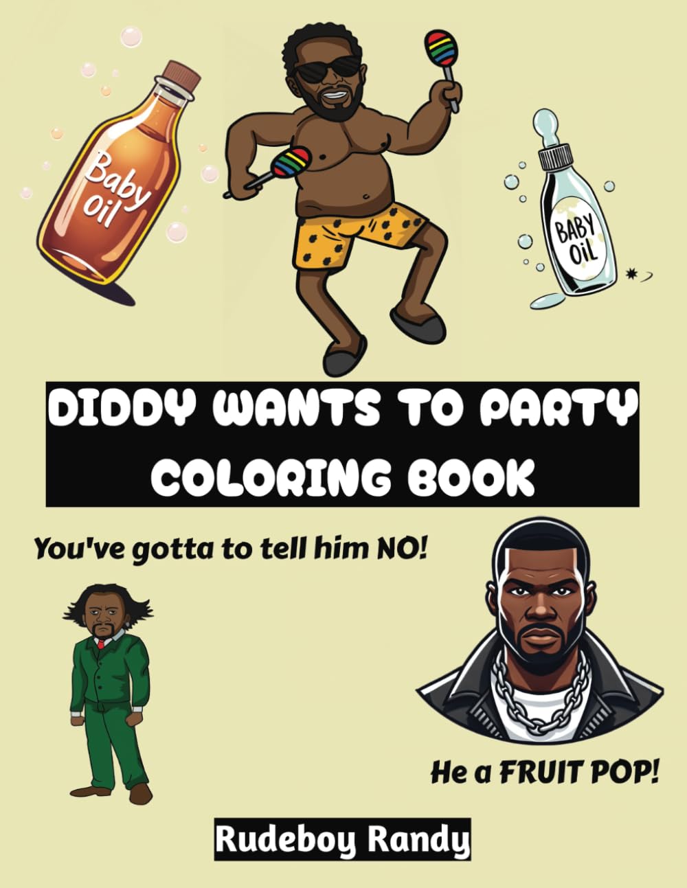 DIDDY WANTS TO PARTY: Coloring Book for Adults, Bold and Easy, Simple and Funny Designs for Relaxation Featuring Hip Hop and Viral Moments