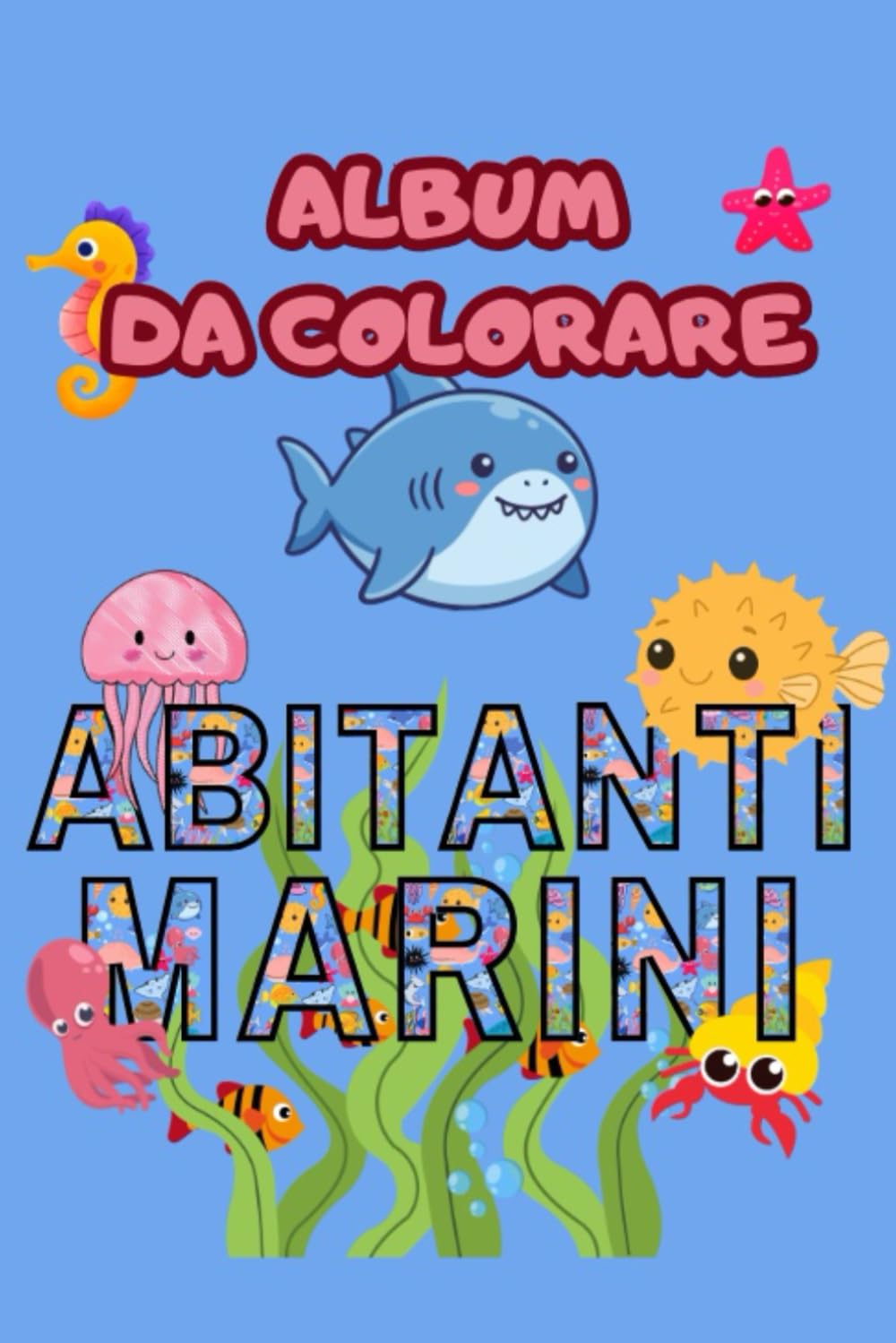 ALBUM DA COLORARE: ABITANTI MARINI