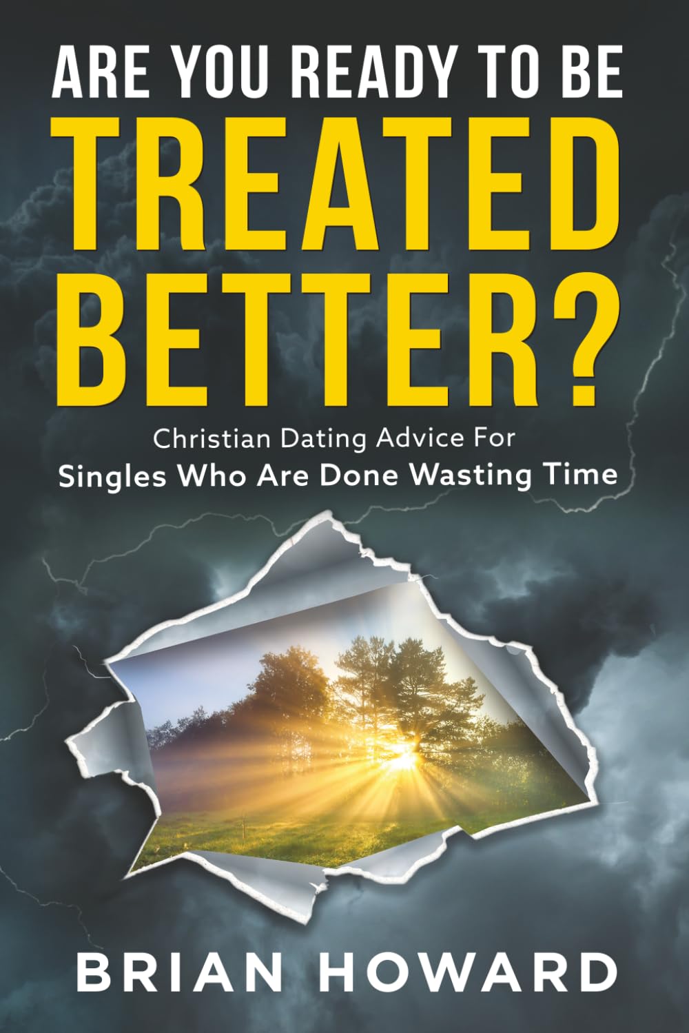 Are You Ready to be Treated Better?: Christian Dating Advice for Singles Who Are Done Wasting Time (Healthy Christian Relationships)
