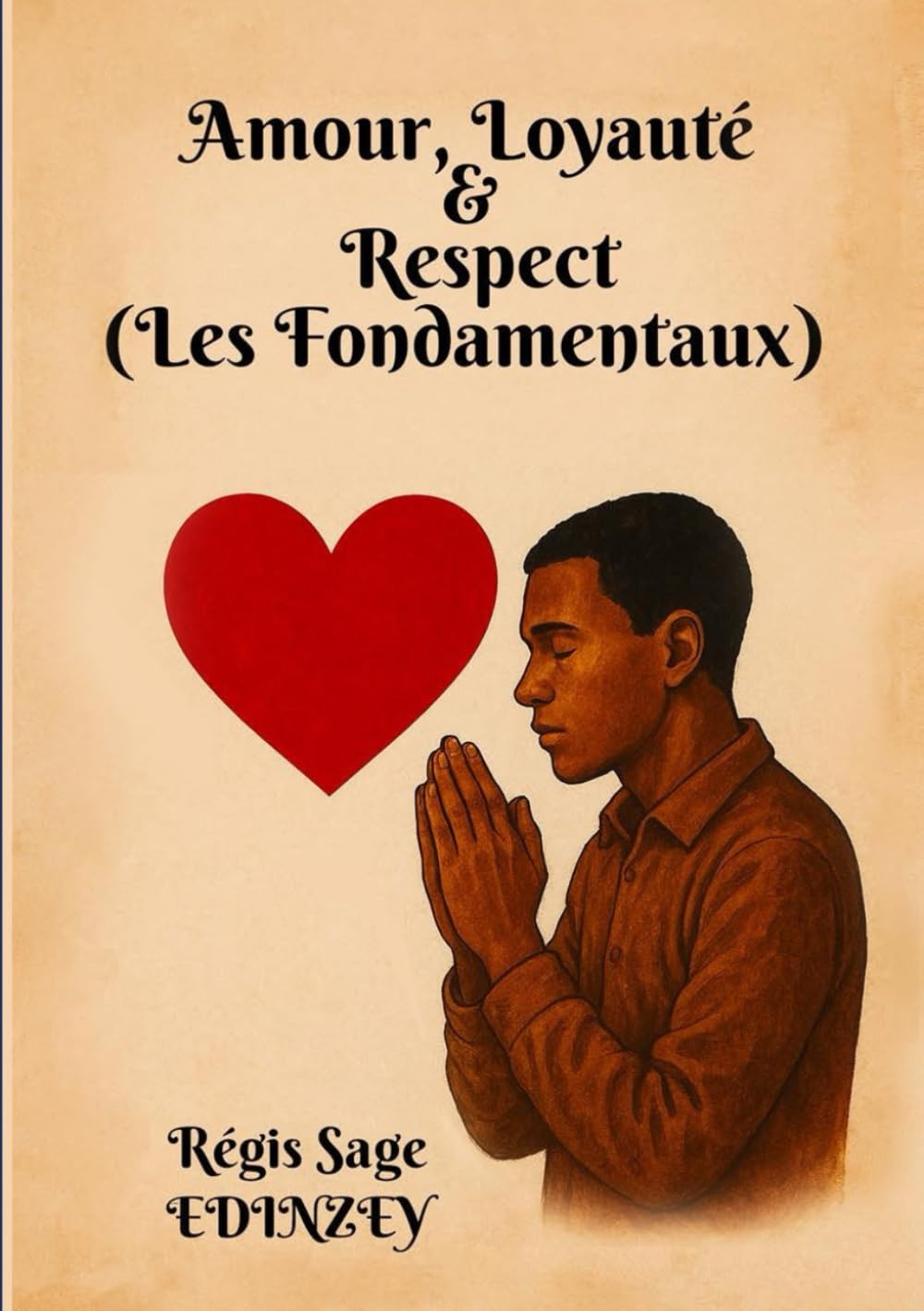 Amour, Loyauté & Respect: (Les Fondamentaux)