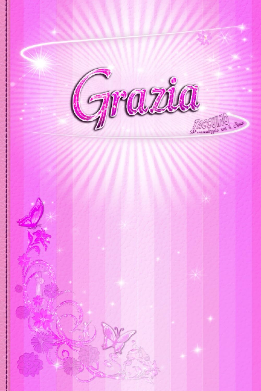 Grazia: Taccuino Personalizzato con nome Grazia - Quaderno a Righe Personalizzato per Ragazza o Donna di nome Grazia