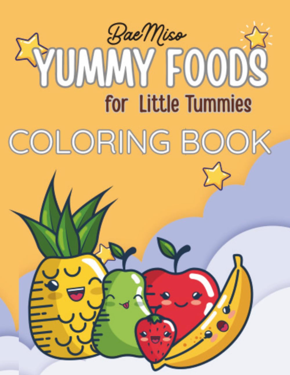 Yummy Foods for Little Tummies: Easy Food Coloring Fun for Toddlers Age 1-3 (BaeMiso First Coloring Collection Book 2)