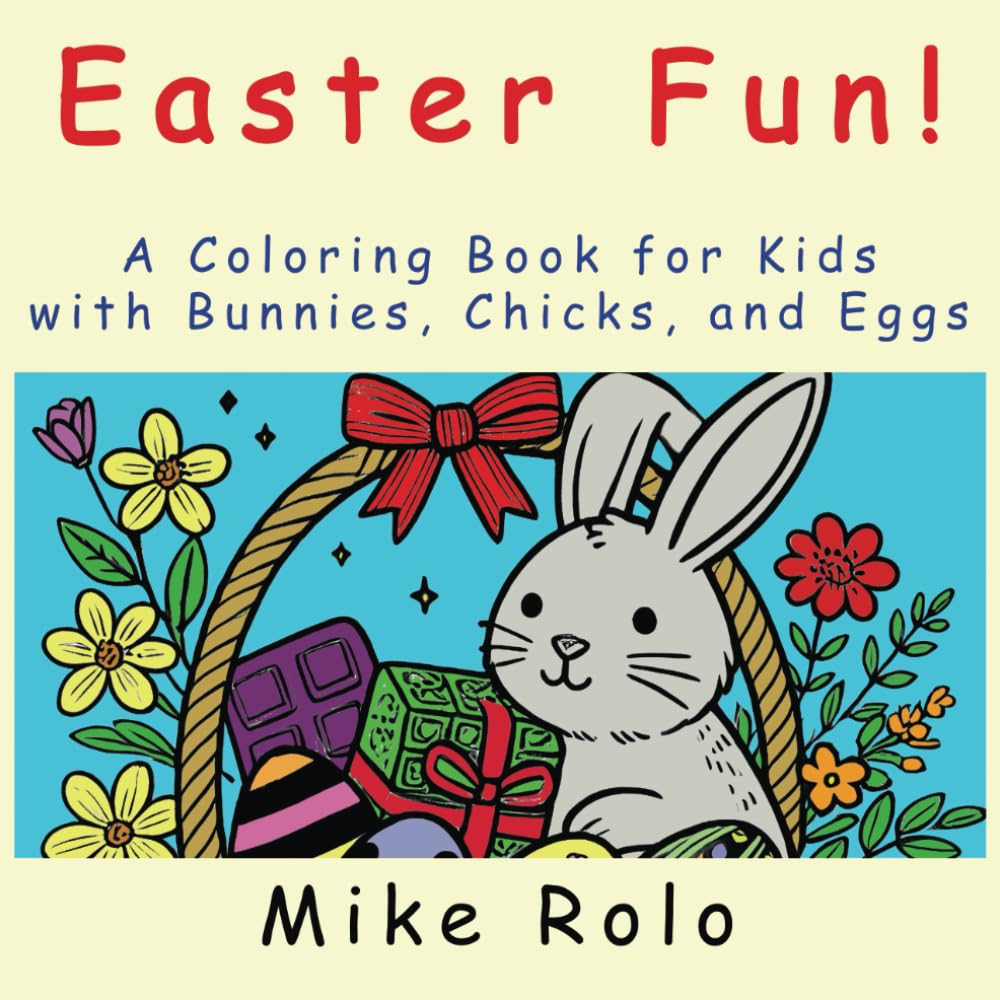 Easter Fun!: A Coloring Book for Kids with Bunnies, Chicks, and Eggs