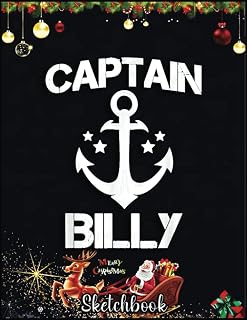 Christmas Sketch Book: CAPTAIN BILLY Funny Birthday Personalized Name Boat Gift, 120 Pages Help You Design Your Ideas Size 8.5 x 11 Inches Sketchbook