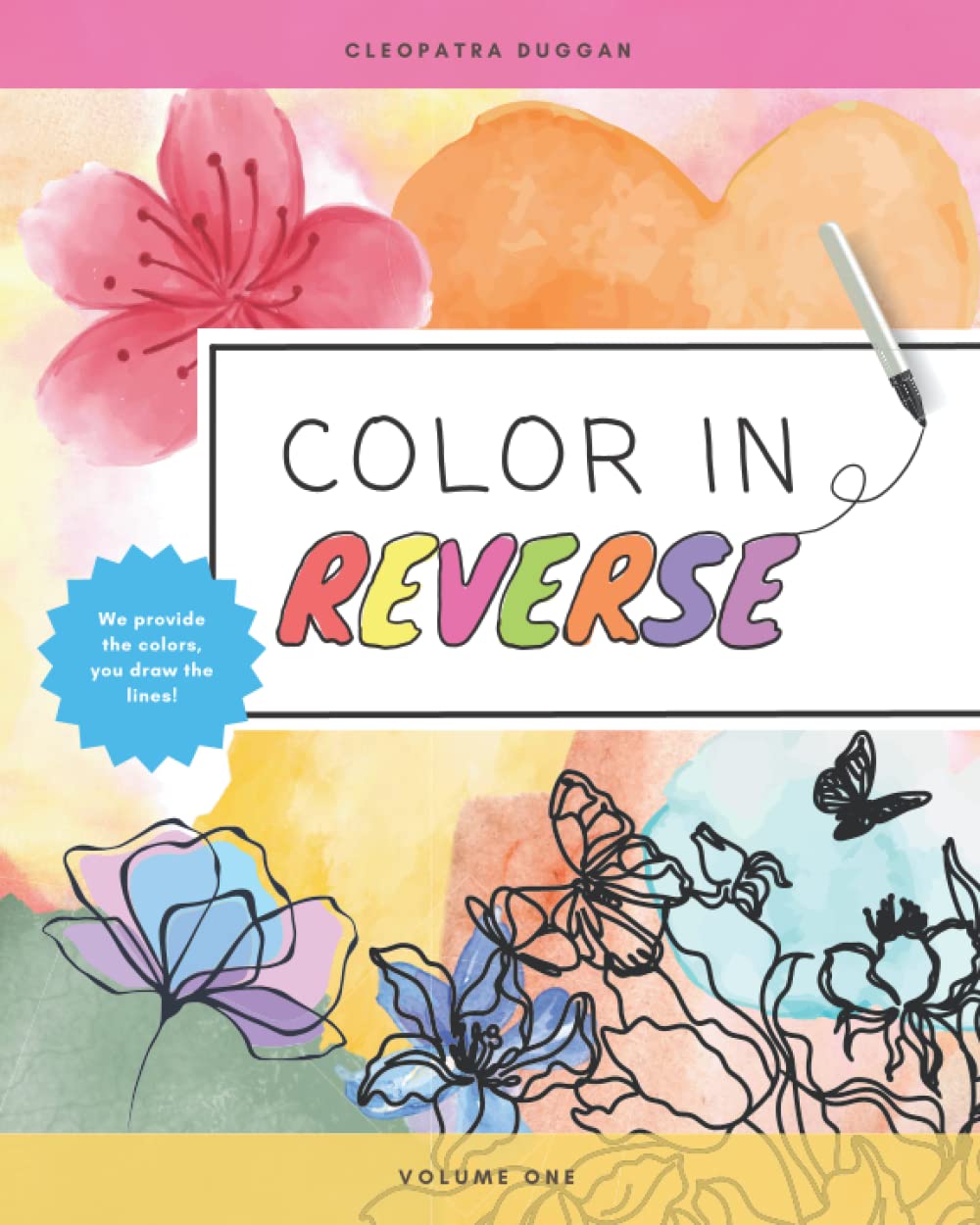 Reverse Coloring Book - Mindful Coloring Books For Adults, Men, Women, Teens and Children - Anxiety Relief and Relaxation: Color Books For Mindfulness (Color In Reverse Book Series)