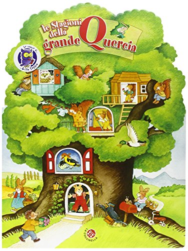 Le stagioni della grande quercia. Ediz. illustrata Le stagioni della grande quercia. Ediz. illustrata