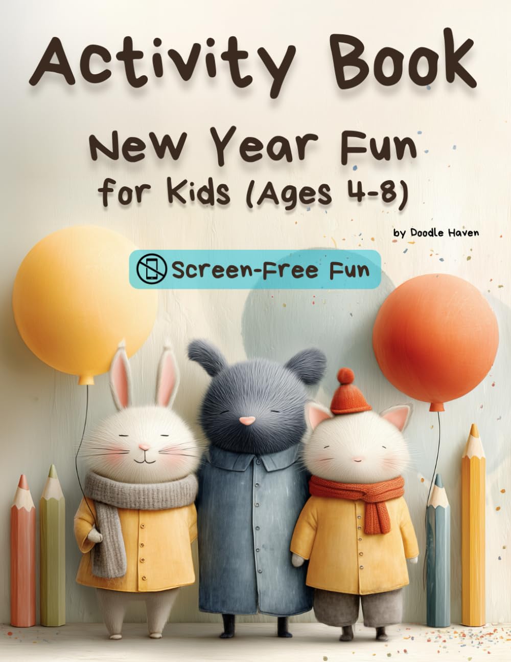 New Year Fun Activity Book for Kids Ages 4–8: Coloring Pages, Dot to Dot, Sudoku, Mazes & Word Search – 103 Fun and Educational Activities