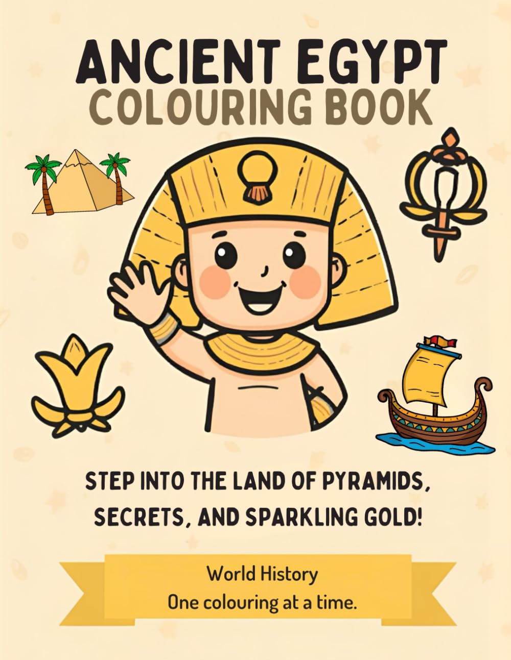 Ancient Egypt Coloring Book for Kids (Ages 3+): Pyramids, Temples & Nile Scenes - Discover Ancient Egypt