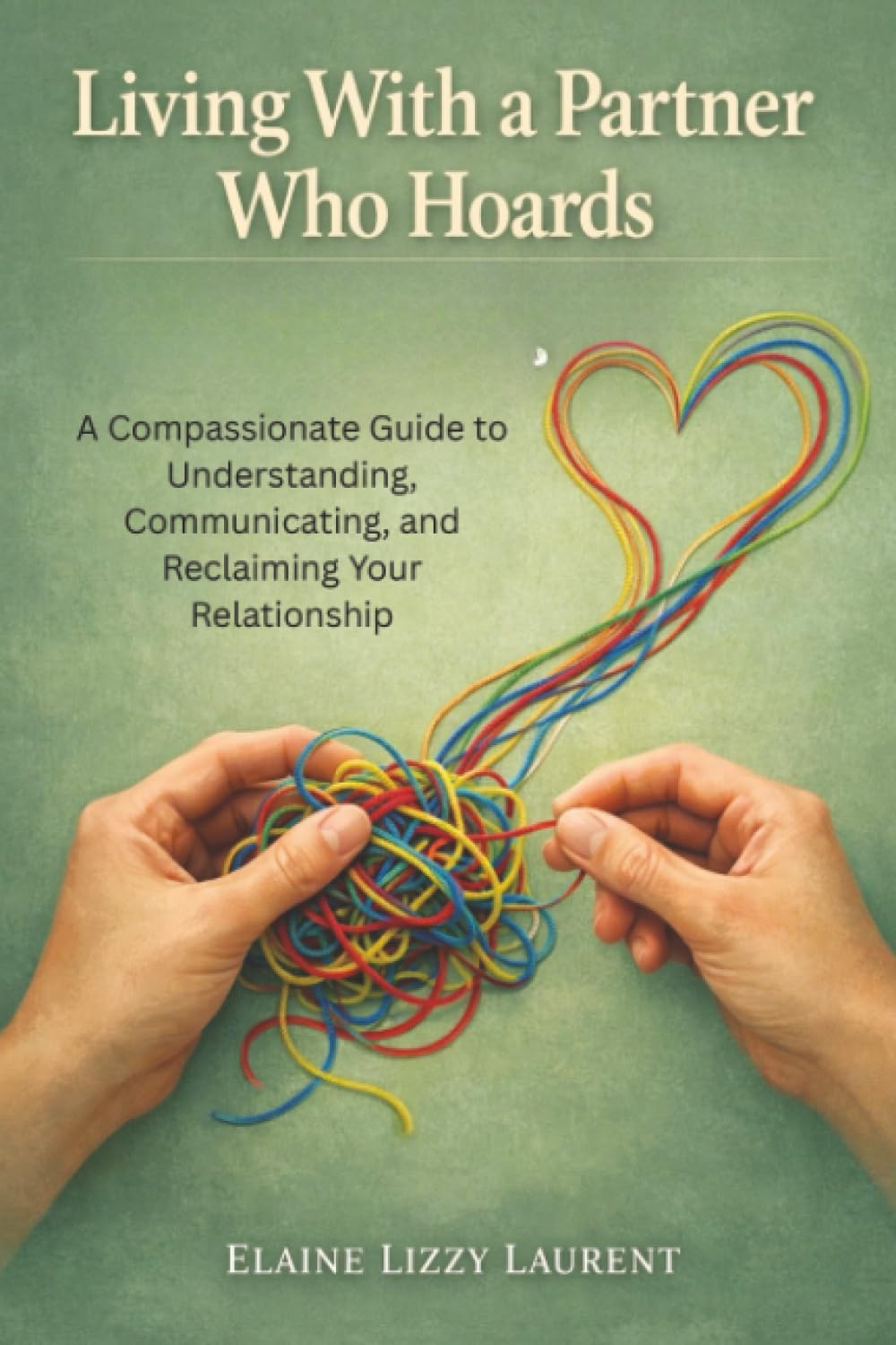 Living With a Partner Who Hoards: A Compassionate Guide to Understanding, Communicating, and Reclaiming Your Relationship