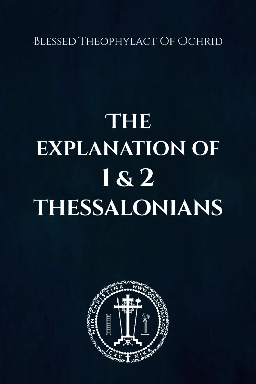 The Explanation of 1 and 2 Thessalonians