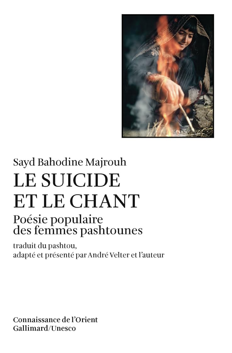 Le suicide et le chant poésie populaire des femmes pashtounes: POESIE POPULAIRE DES FEMMES PASHTOUNES (CONNAISSANCE DE L'ORIENT (2))