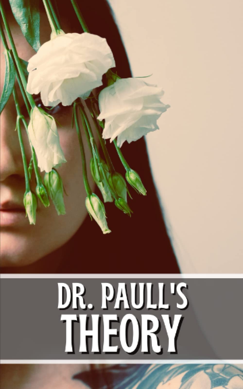 Dr. Paull’s Theory A Romance: The 1893 literary classic novel by Alice Mangold Diehl (Annotated)
