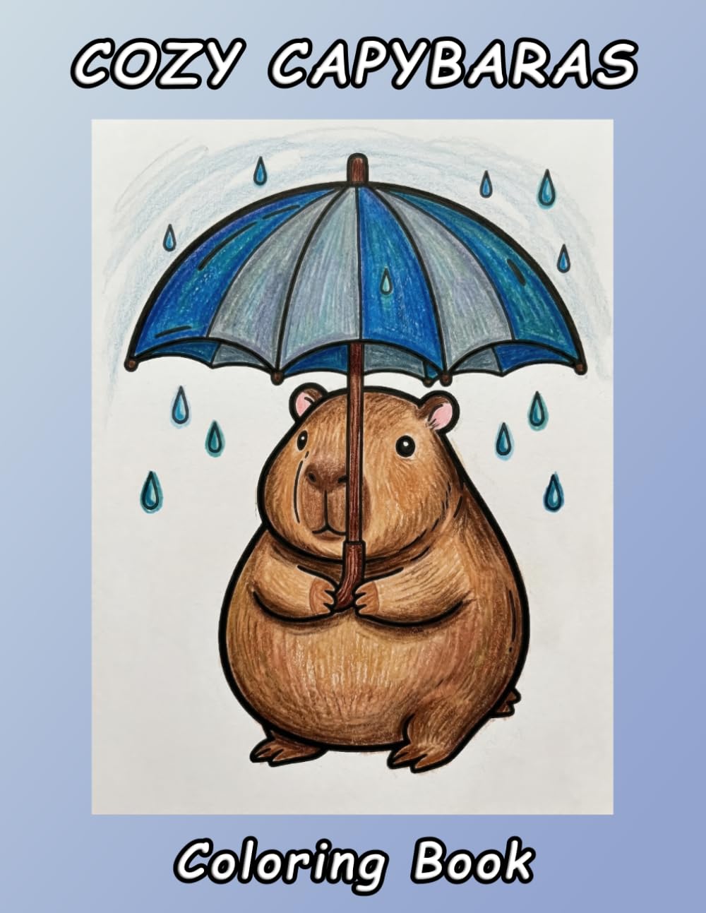 Cozy Capybaras: A Fun and Relaxing Coloring Book Featuring Cute Capybara Scenes for Adults and Teens