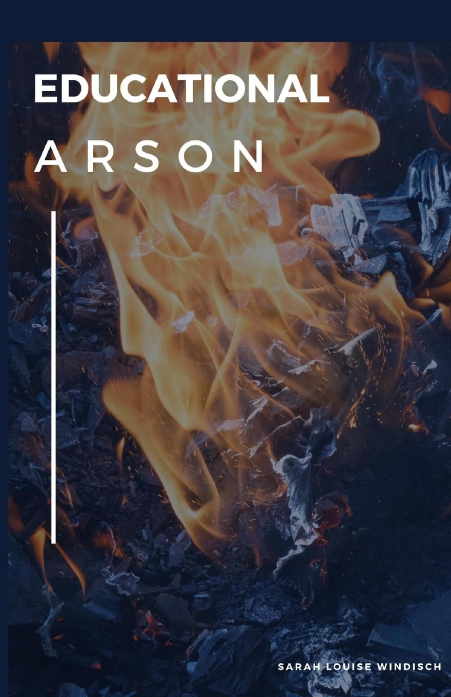 Educational Arson