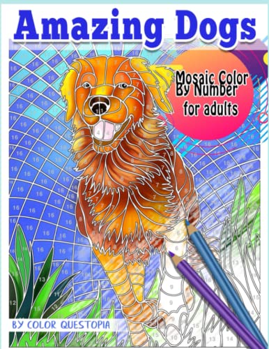 Amazing Dogs Mosaic Color by Number For Adults: Adult Coloring Book (Adult Color By Number)