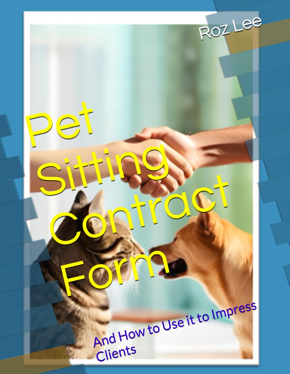 Pet Sitting Contract Form: And How to Use it to Impress Clients