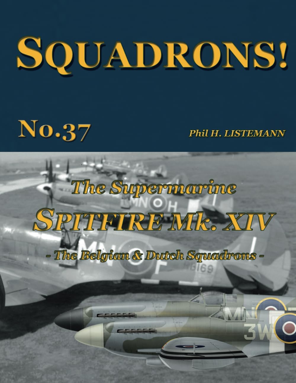 The Supermarine Spitfire Mk XIV: The Belgian and Dutch Squadrons: 37