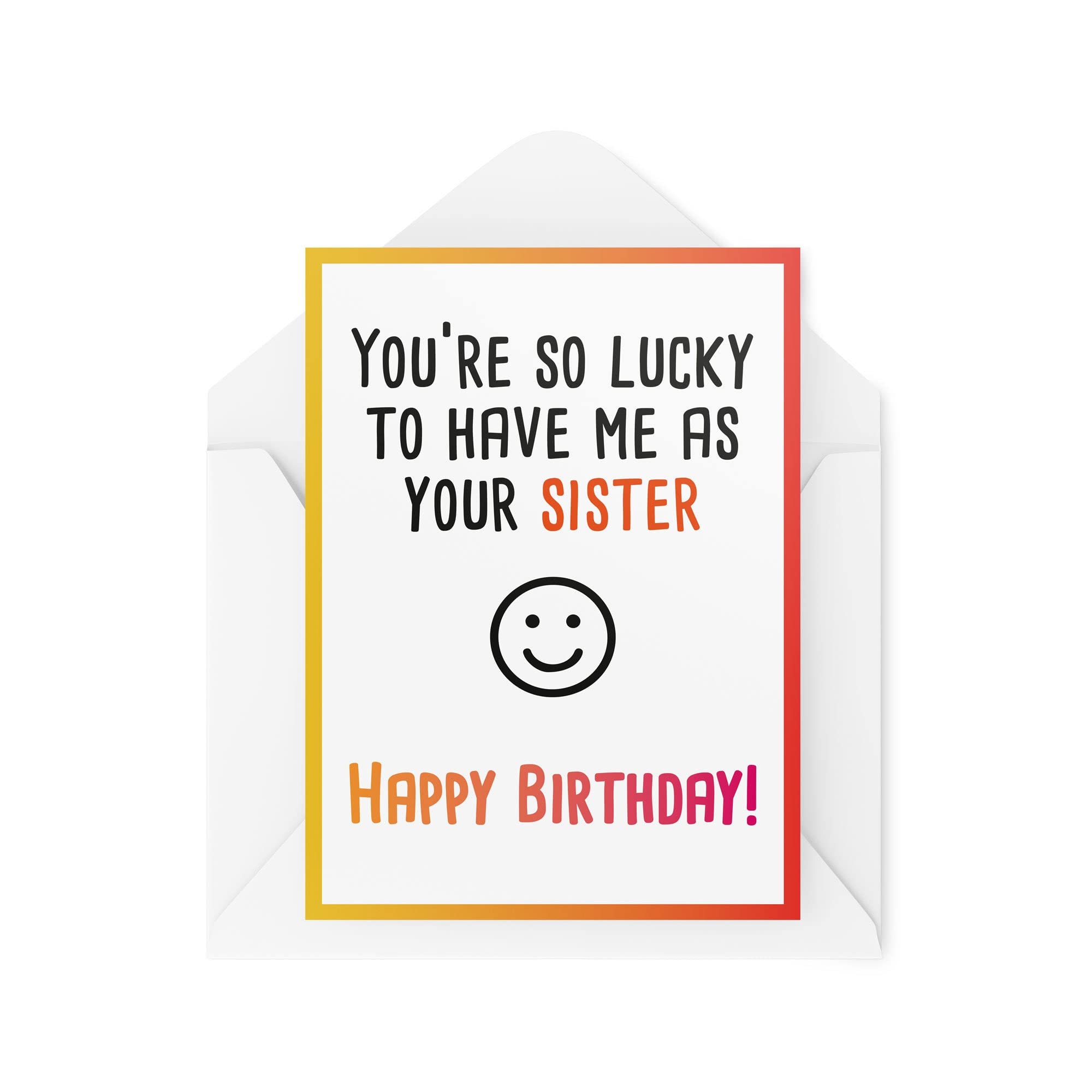 Funny Birthday Cards, You're So Lucky to Have Me As Your Sister, to Brother Card Fun Cute, Witty Cards for Him Friend Joke Fun, CBH352