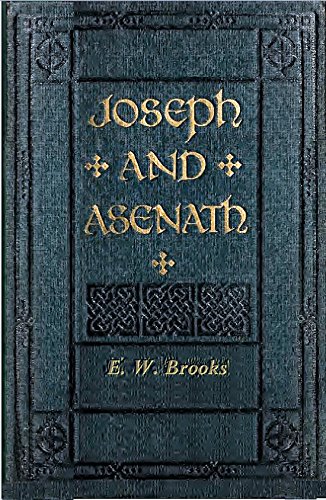 Joseph And Asenath The Confession And Prayer Of Asenath Daughter Of Pentephres The Priest Kindle Edition By Brooks E W Religion Spirituality Kindle Ebooks Amazon Com