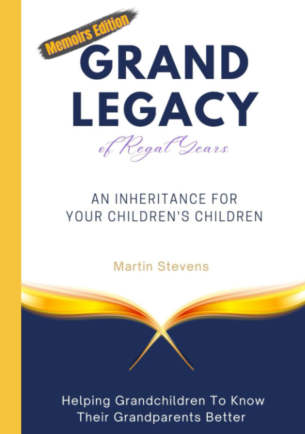 Grand Legacy of Regal Years: An Inheritance For Your Children's Children