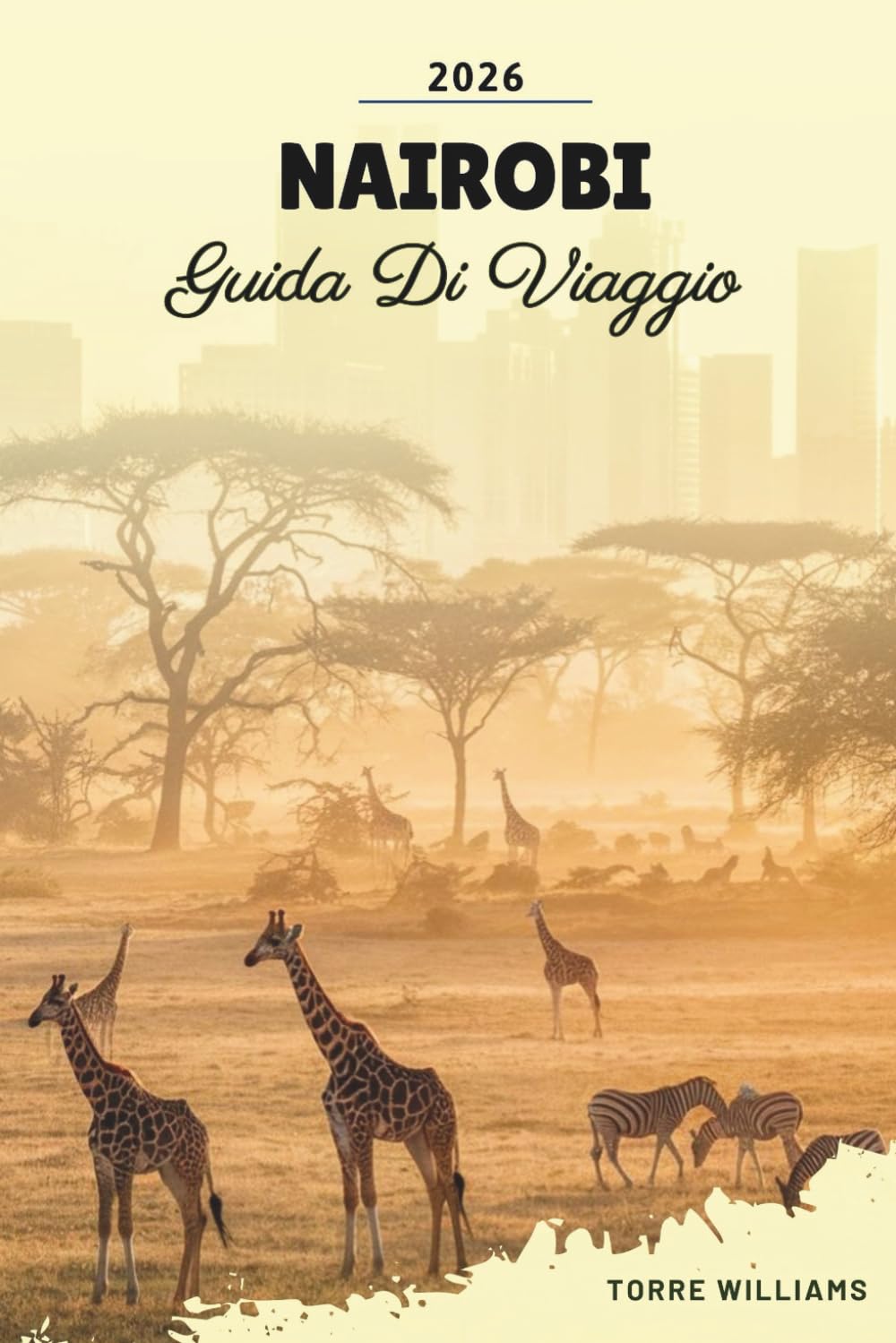 GUIDA DI VIAGGIO NAIROBI 2026: Capitale dei safari, Parco Nazionale, incontri con la giraffa, cultura Maasai e avventure dell'Africa orientale