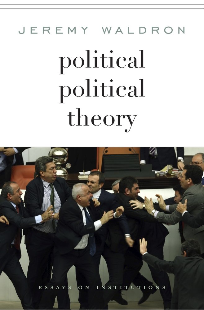 Political Political Theory: Essays on Institutions      Hardcover – March 7, 2016