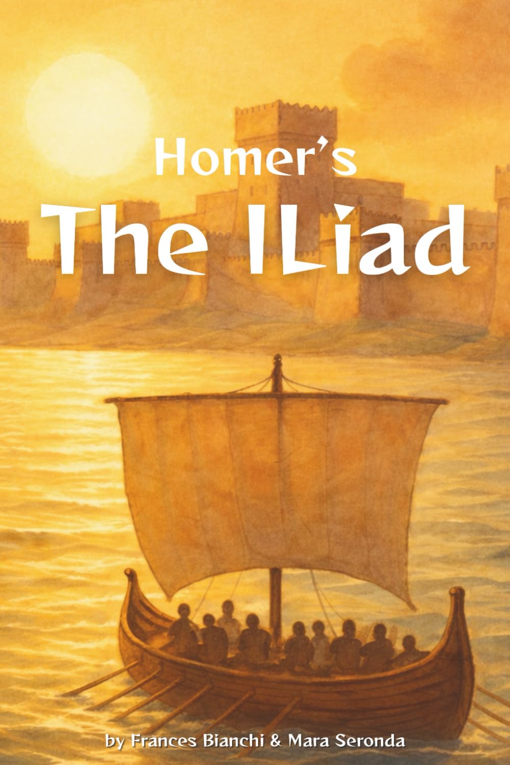 Homer’s The Iliad: The Epic Tale of the Trojan War — Adapted and Illustrated for Young Readers: An Illustrated Retelling of the Trojan War for Young ... — Adapted and Illustrated for Young Readers)