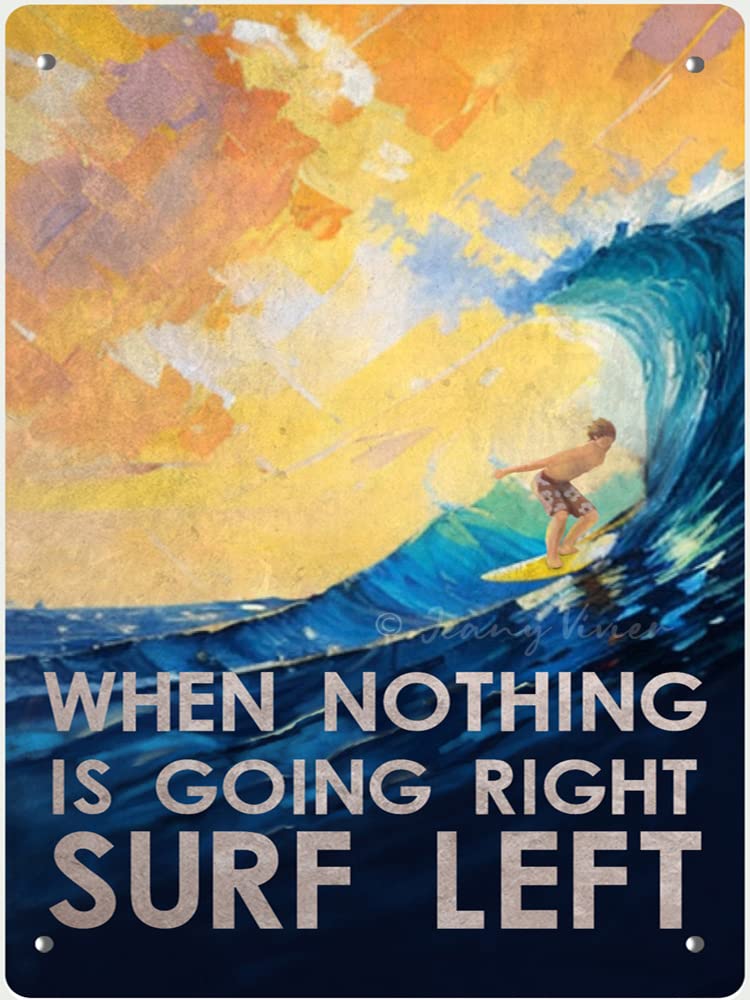 Matel - Targa in latta con scritta Summer When Nothing is Going Right Surf Left for Surfing Lovers Ocean Lovers Love Surfing vintage motivazionale citazione decorativa per donne e uomini, 20 x