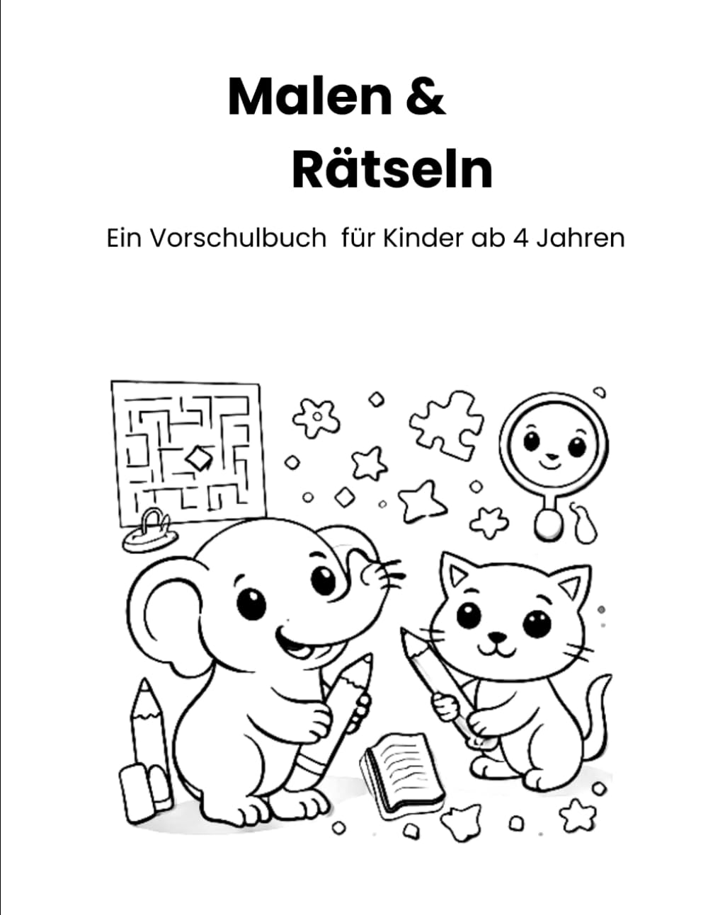 Malen & Rätseln: Ein Vorschulbuch für Kinder ab 4 Jahren