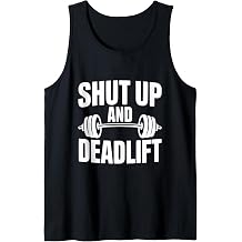 Shut Up and Deadlift Motivational Fitness Gym Humor Tank Top