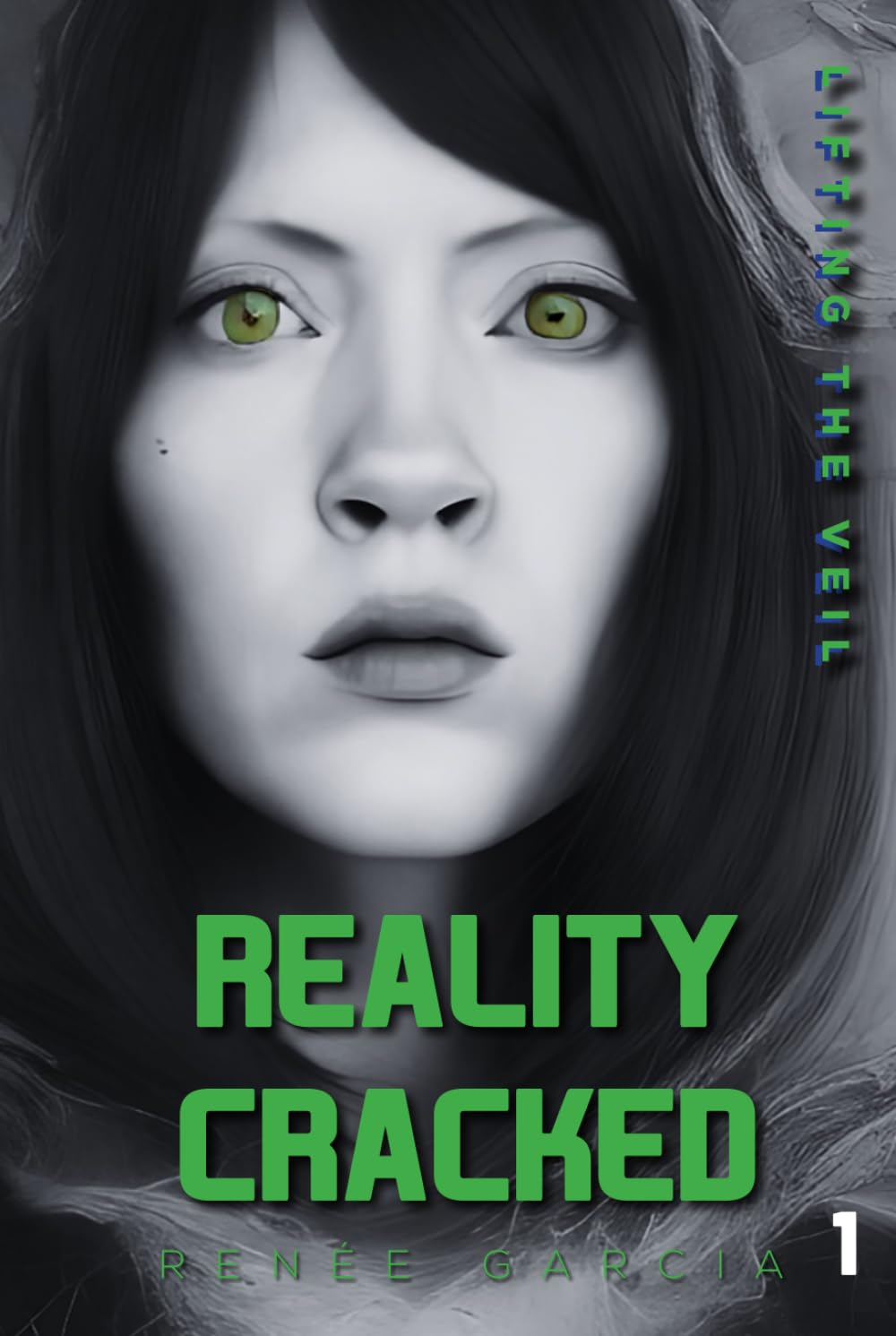 Reality Cracked: Lifting The Veil (The Reality Code: Cracked. Disrupted. Hacked.)