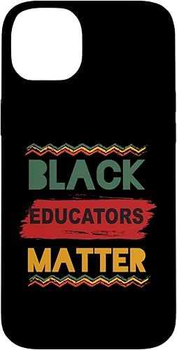 iPhone 14 Plus Black Educators Matter Black History Pride African Case
