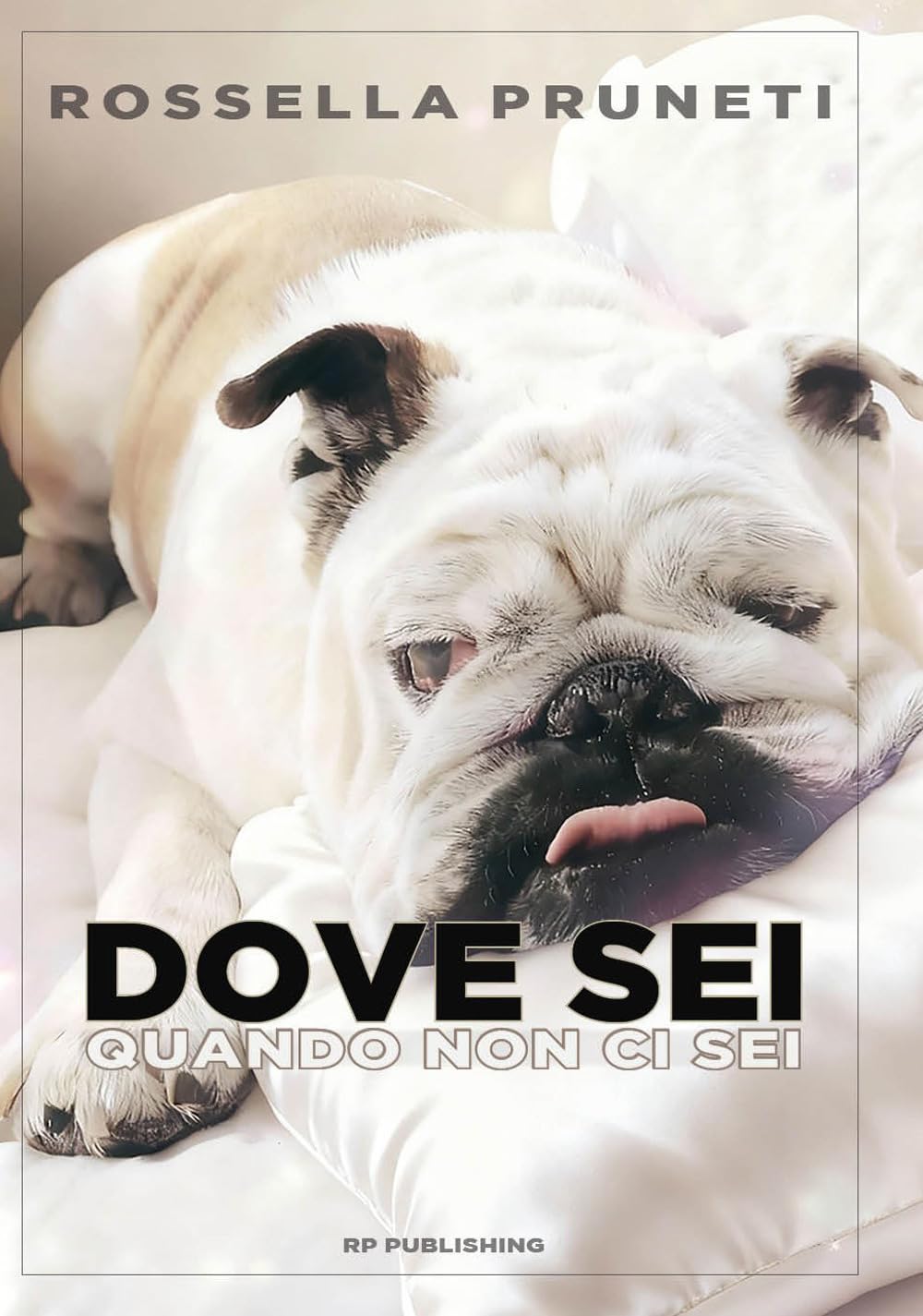 Dove sei quando non ci sei: Ho amato un cane. E sono diventata umana.