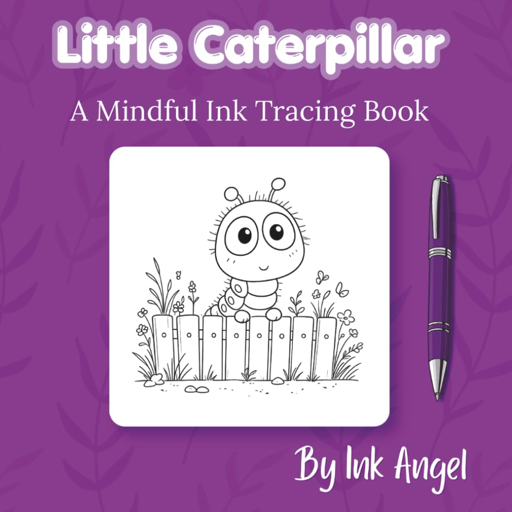 Little Caterpillar - Mindful Ink Tracing: Mindful tracing activity to relax and unwind. 30 cute little caterpillar scenes to trace with ink (Mindful Ink Tracing - Cute animals Series)