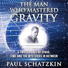 The Man Who Mastered Gravity Audiolibro Por Paul Schatzkin arte de portada