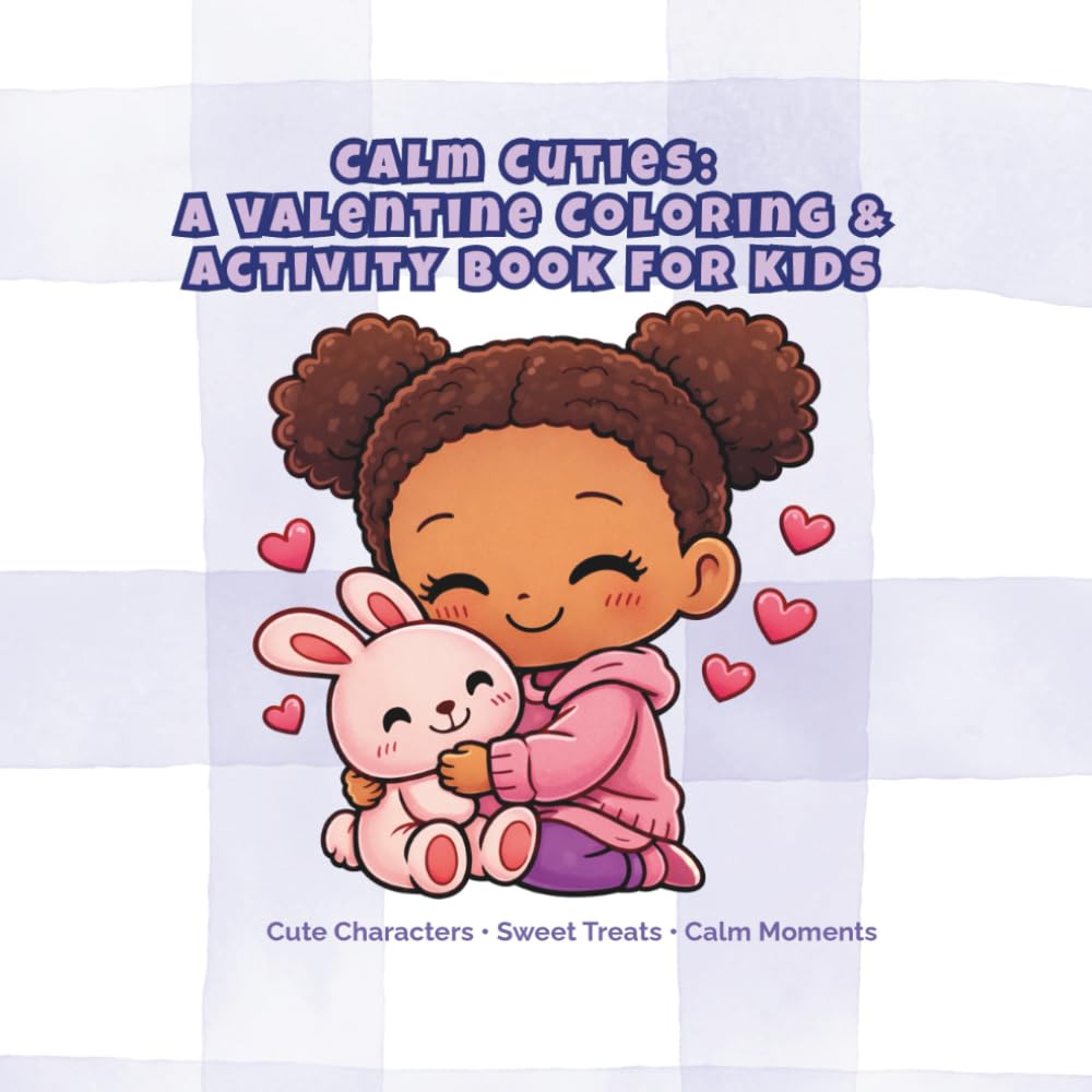 Calm Cuties: A Valentine Coloring & Activity Book